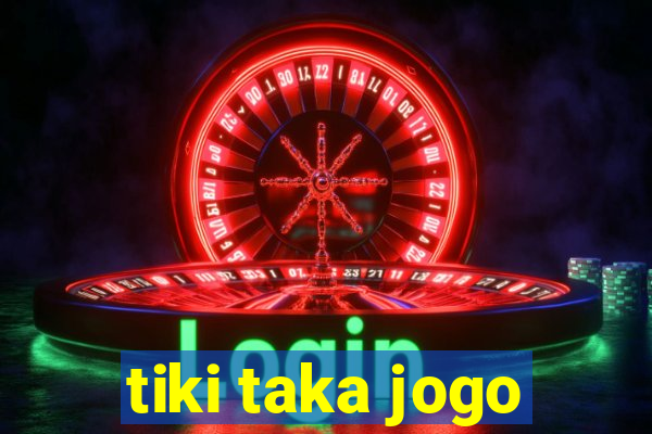 tiki taka jogo